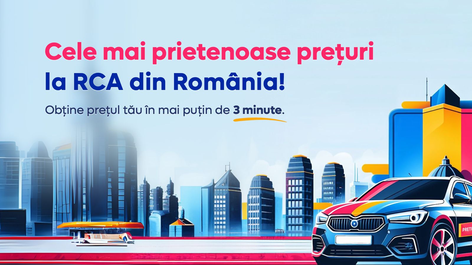Cele mai prietenoase preturi la RCA din Romania! Obtine pretul tau in mai putin de 3 minute.