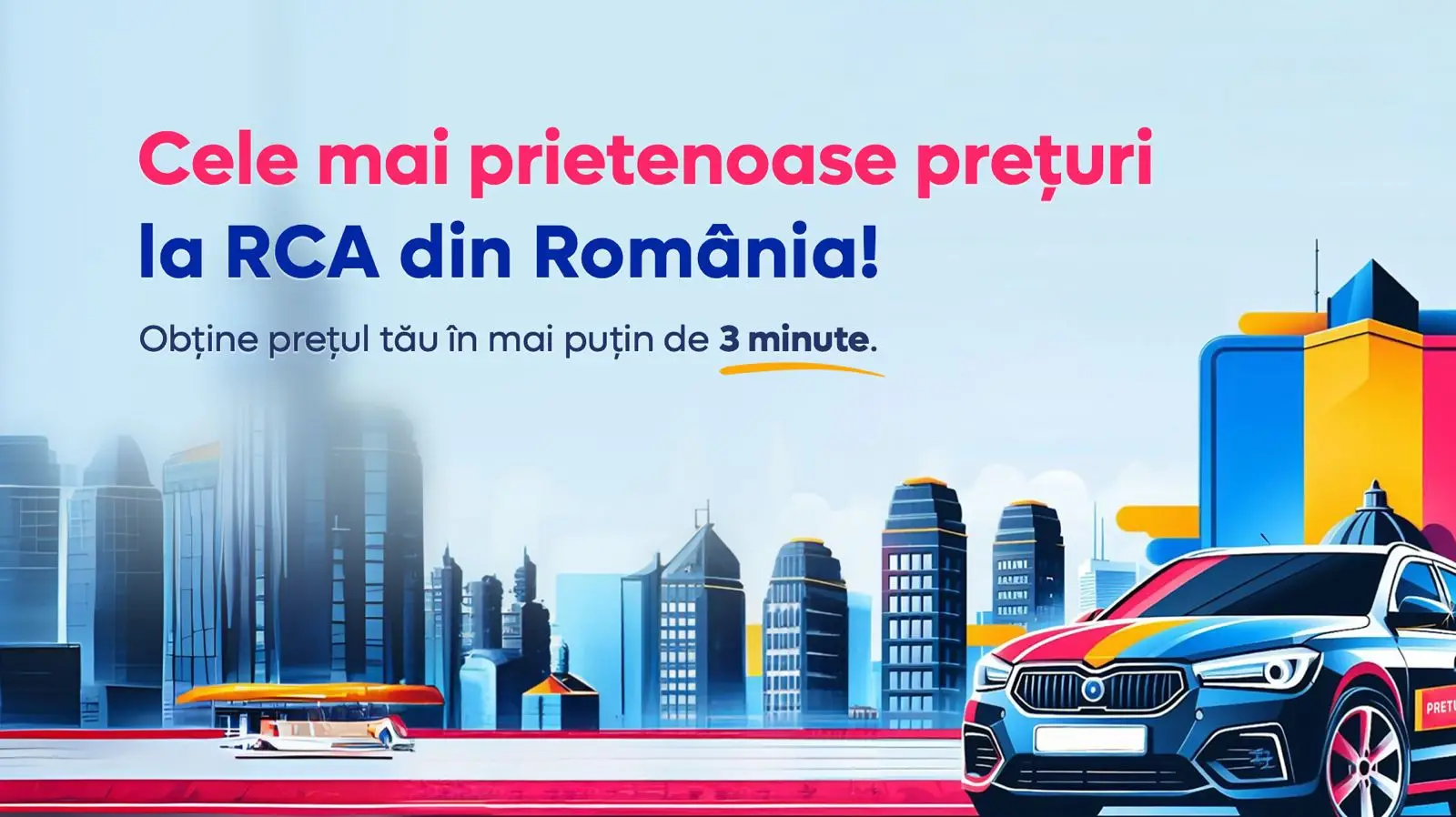 Cele mai prietenoase preturi la RCA din Romania! Obtine pretul tau in mai putin de 3 minute.